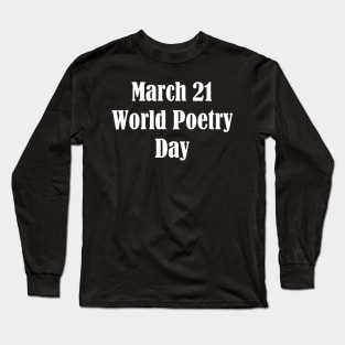 World Poetry Day Long Sleeve T-Shirt